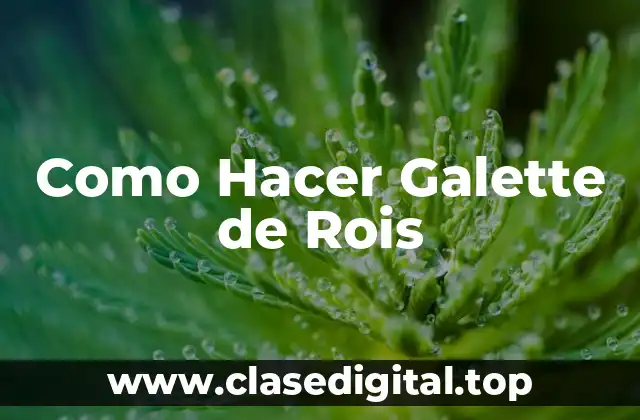 ¿Qué es la Galette de Rois?