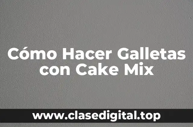 Cómo Hacer Galletas con Cake Mix