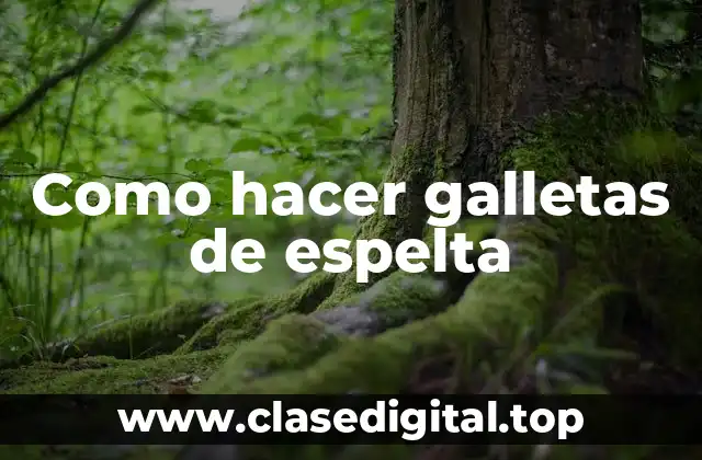 Como hacer galletas de espelta