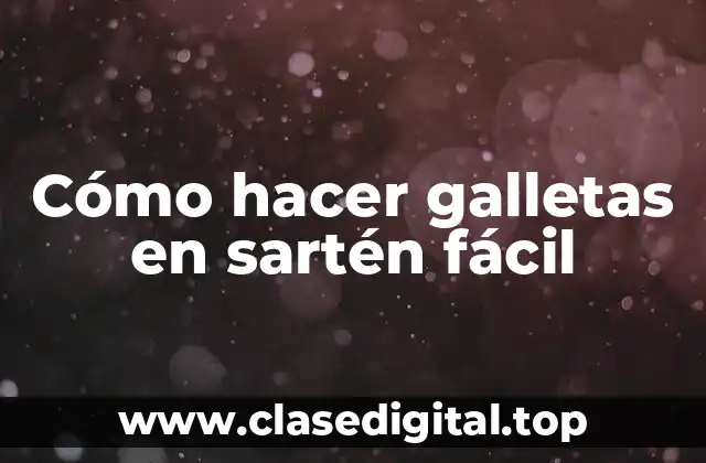 Cómo hacer galletas en sartén fácil