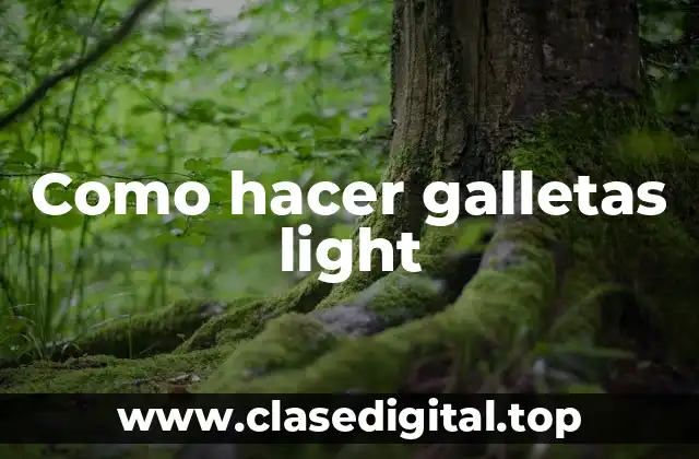 ¿Qué son las galletas light y para qué sirven?