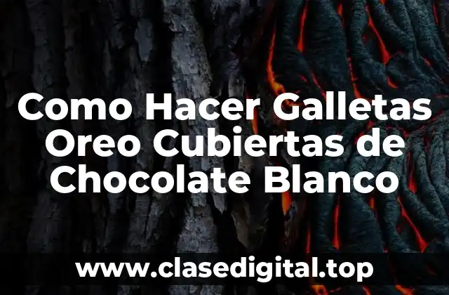 Como Hacer Galletas Oreo Cubiertas de Chocolate Blanco