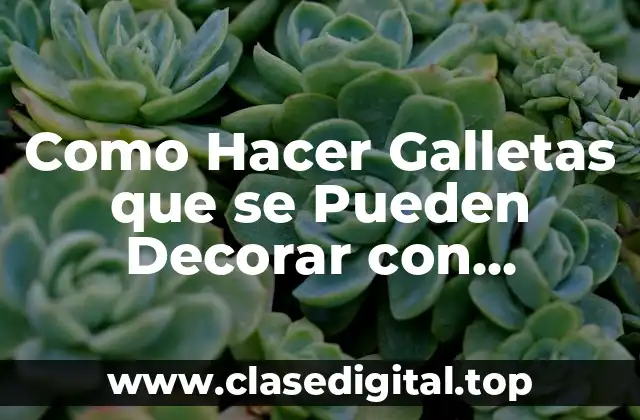 Como Hacer Galletas que se Pueden Decorar con Glaseado