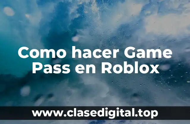 ¿Qué es un Game Pass en Roblox?