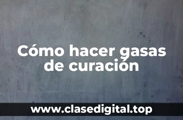 Cómo hacer gasas de curación