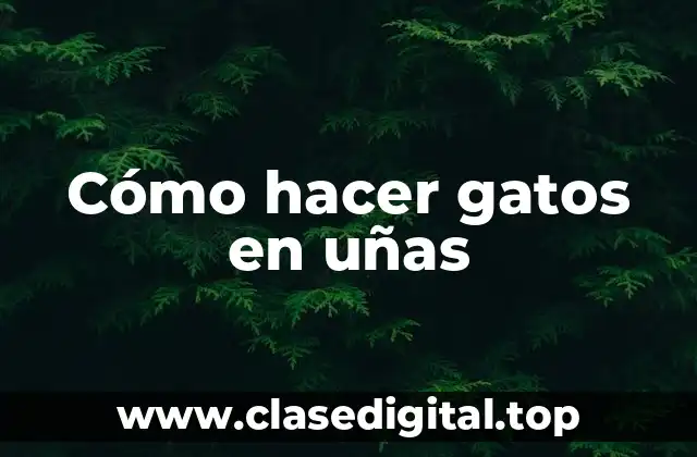 Cómo hacer gatos en uñas