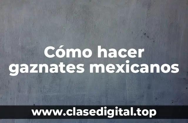 ¿Qué son los gaznates mexicanos?