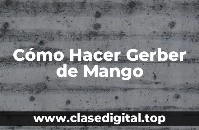Cómo Hacer Gerber de Mango