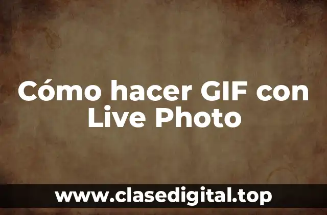 Cómo hacer GIF con Live Photo