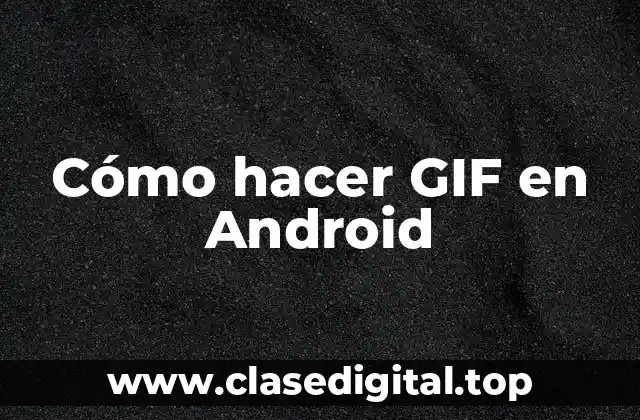 Cómo hacer GIF en Android