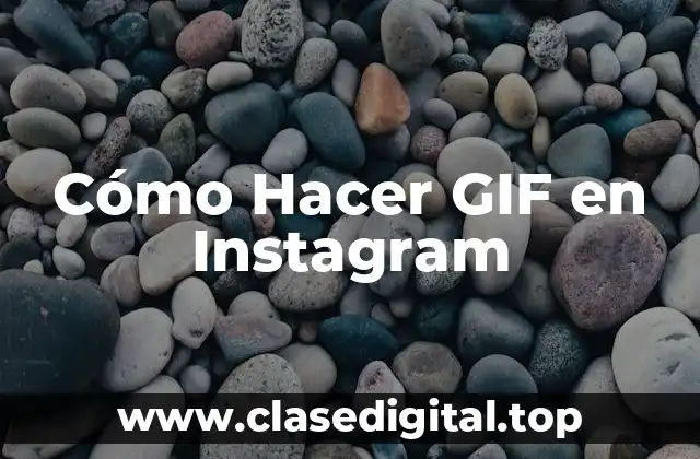 Cómo Hacer GIF en Instagram