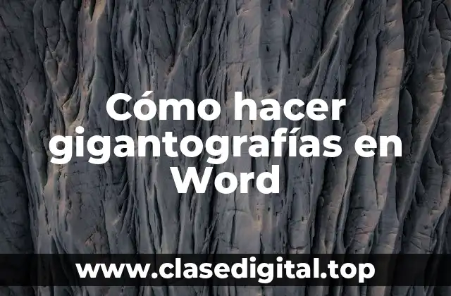 ¿Qué es una gigantografía en Word?
