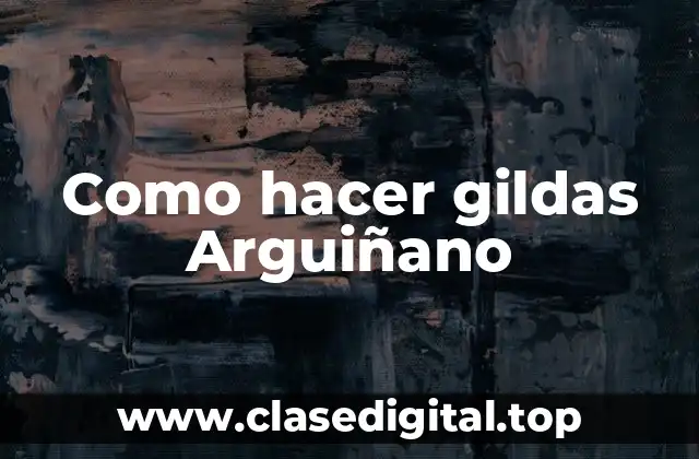 Como hacer gildas Arguiñano