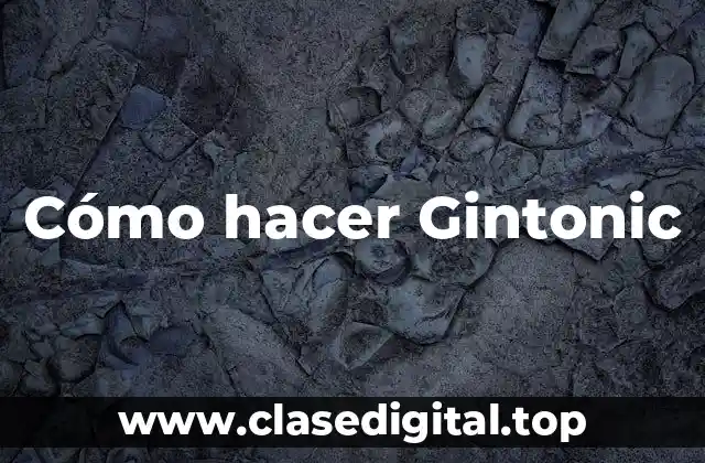 Cómo hacer Gintonic
