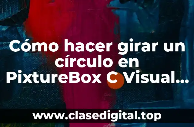Cómo hacer girar un círculo en PixtureBox C Visual Studio