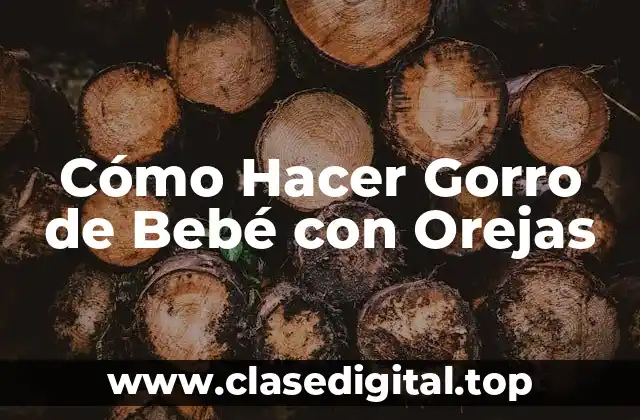Cómo Hacer Gorro de Bebé con Orejas