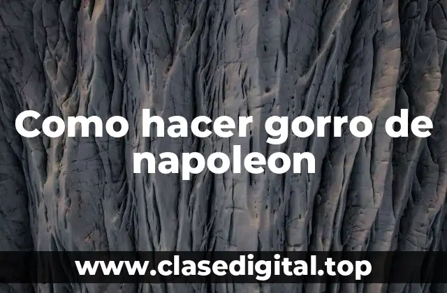 Como hacer gorro de napoleon