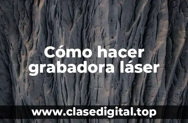 ¿Qué es una grabadora láser y para qué sirve?