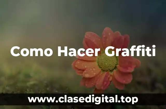 Como Hacer Graffiti