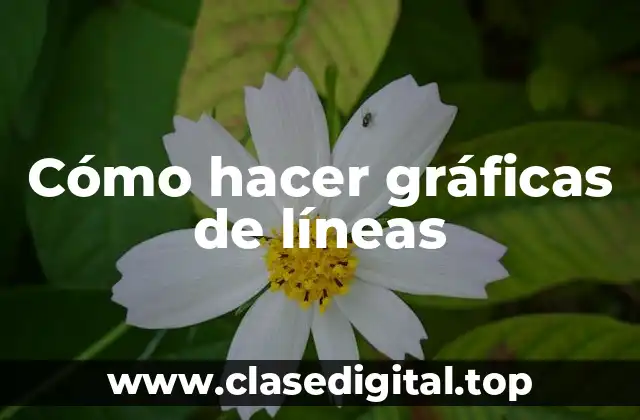 Cómo hacer gráficas de líneas