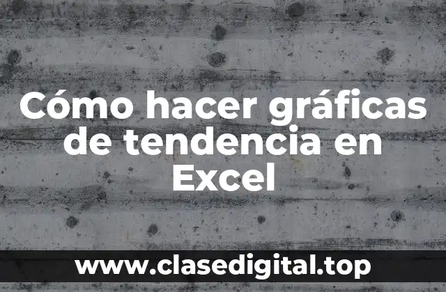 Cómo hacer gráficas de tendencia en Excel