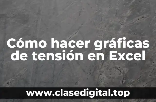 Cómo hacer gráficas de tensión en Excel