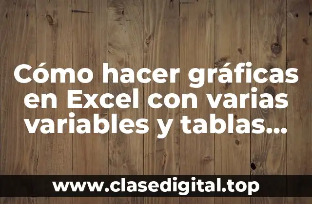 Cómo hacer gráficas en Excel con varias variables y tablas dinámicas