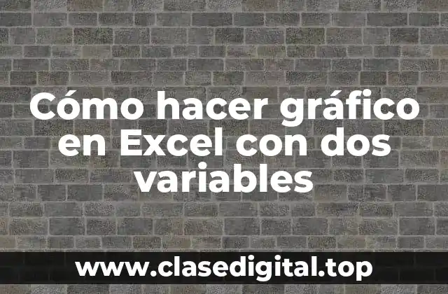 Cómo hacer gráfico en Excel con dos variables