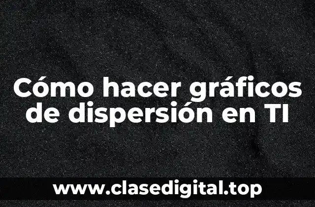 Cómo hacer gráficos de dispersión en TI