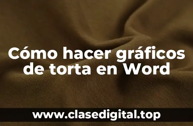 Cómo hacer gráficos de torta en Word