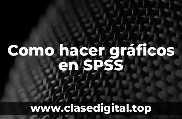 Como hacer gráficos en SPSS