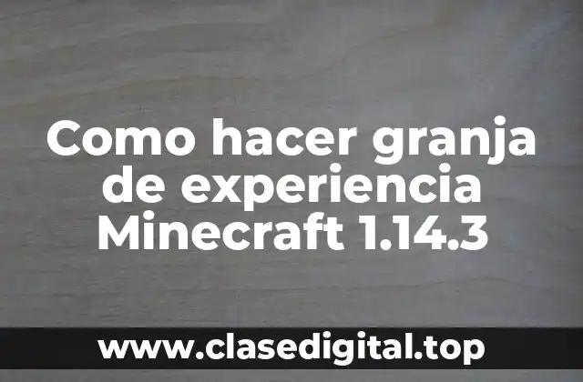 Como hacer granja de experiencia Minecraft 1.14.3