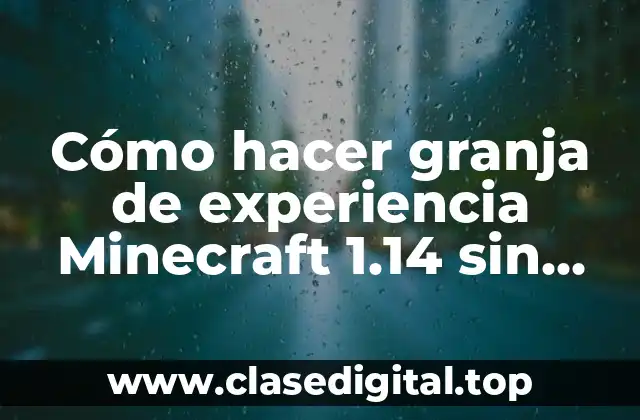 Cómo hacer granja de experiencia Minecraft 1.14 sin spawner