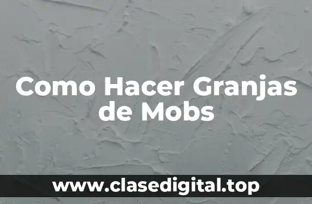 ¿Qué es una Granja de Mobs en Minecraft?