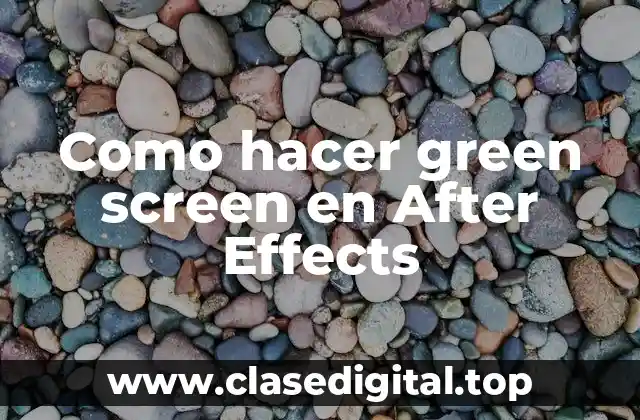 Como hacer green screen en After Effects