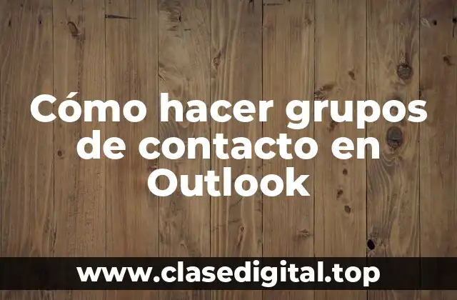 Cómo hacer grupos de contacto en Outlook