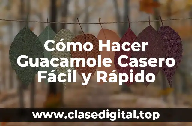 Cómo Hacer Guacamole Casero Fácil y Rápido