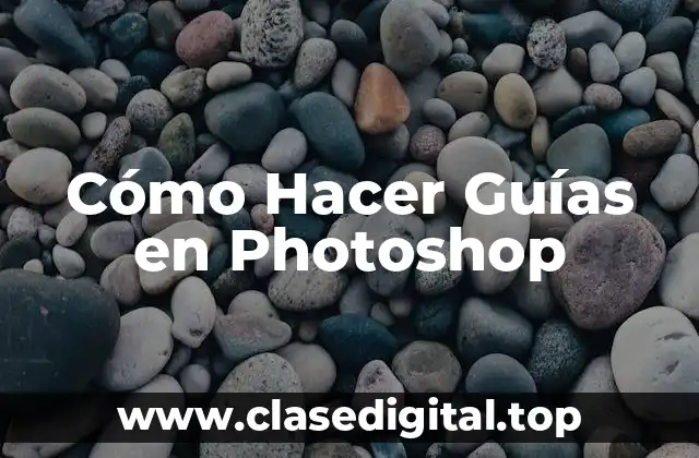 Cómo Hacer Guías en Photoshop