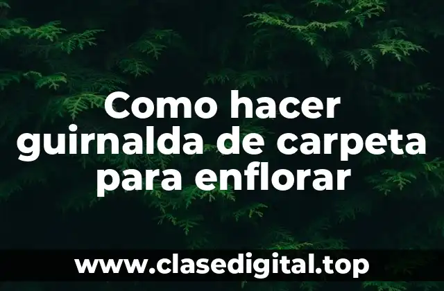 Guirnalda de carpeta para enflorar