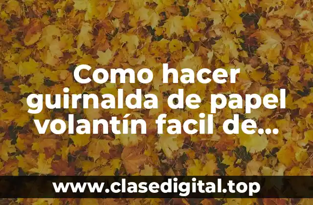 Como hacer guirnalda de papel volantín facil de chasquillas