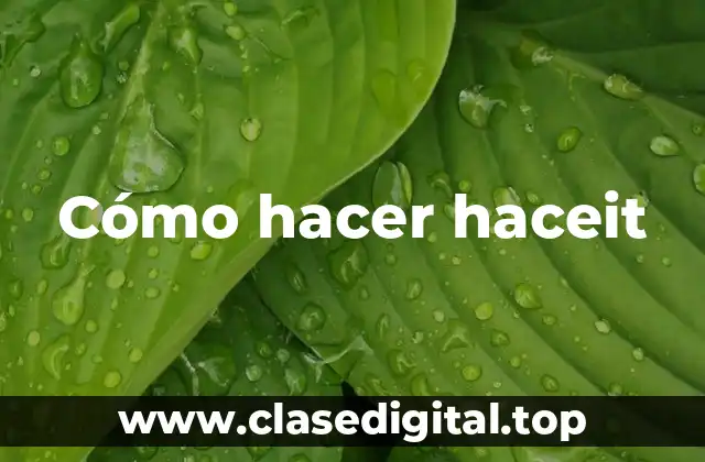 Cómo hacer haceit