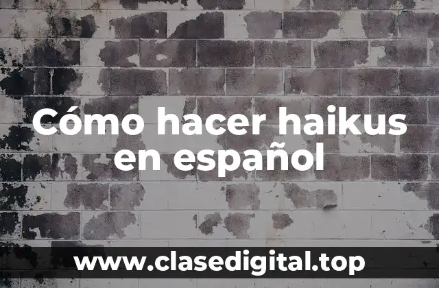 Cómo hacer haikus en español