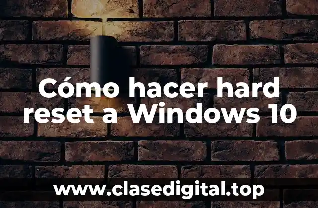 Cómo hacer hard reset a Windows 10