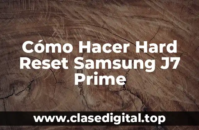 Cómo Hacer Hard Reset Samsung J7 Prime