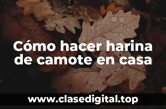 Cómo hacer harina de camote en casa