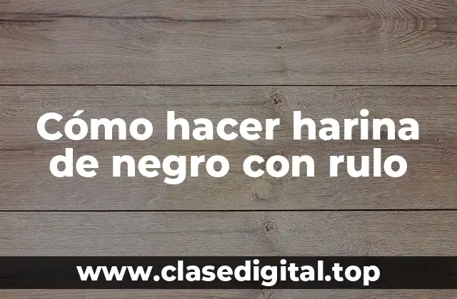 Harina de negro con rulo