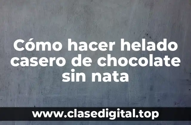 Helado casero de chocolate sin nata