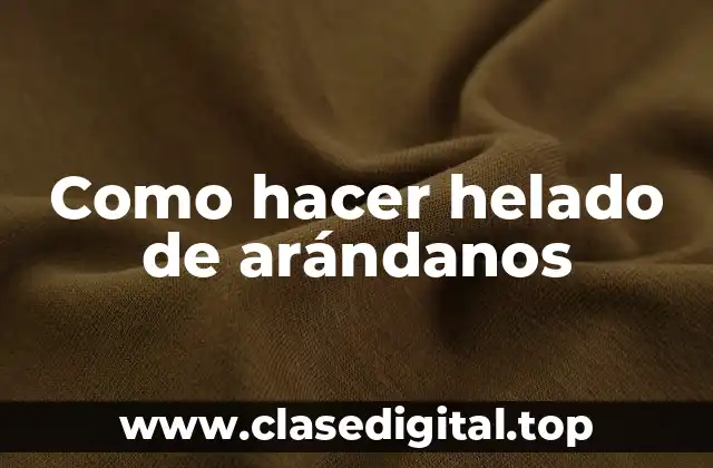 ¿Qué es el helado de arándanos?