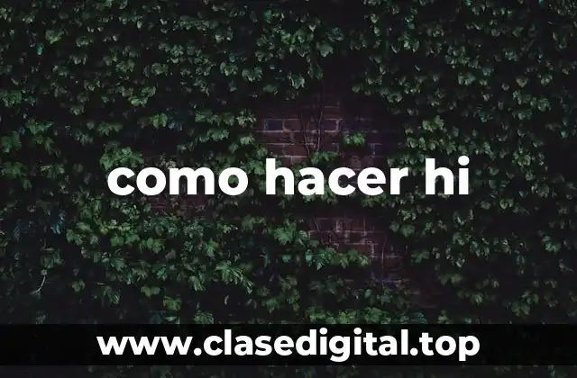 como hacer hi