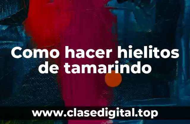 ¿Qué son los hielitos de tamarindo?